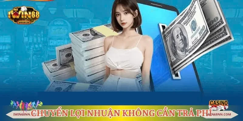 Người dùng chuyển lợi nhuận không cần trả phí