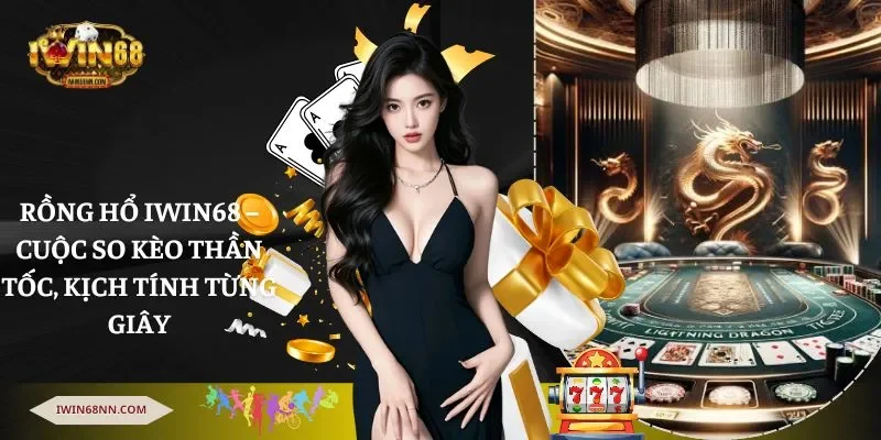 Rồng Hổ Iwin68